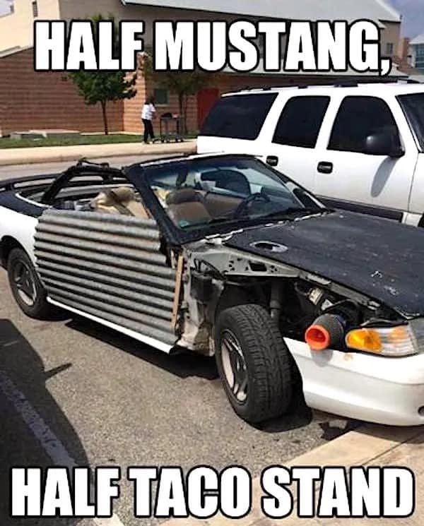 A hilarious redneck DIY car featuring a white convertible Ford Mustang with a "half-and-half" personality. The passenger side door has been replaced with a piece of corrugated metal siding, and a large orange air intake sticks out of the front bumper. The meme caption reads: "HALF MUSTANG, HALF TACO STAND."