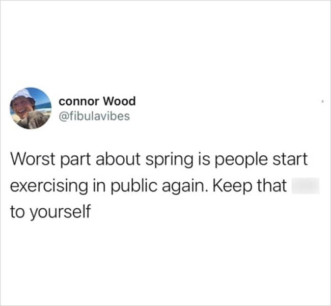 Tweet by fibulavibes complaining that the worst part of spring is people exercising in public again