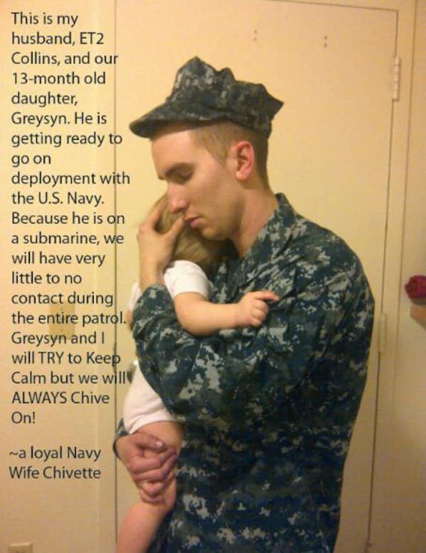 A poignant military submarine meme showing a U.S. Navy sailor in uniform holding his 13-month-old daughter. The text explains the long, zero-contact deployment periods for submariners and signs off with a tribute to the "loyalty" of Navy wives.