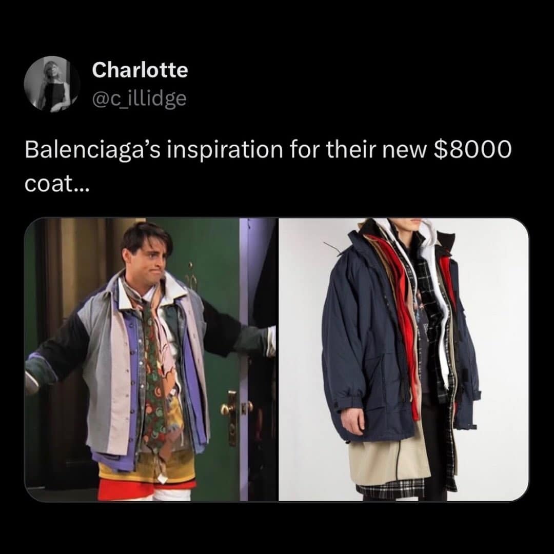 A side-by-side weird fashion comparison. On the left, a screenshot of Joey from Friends wearing every piece of Chandler's clothing at once. On the right, a model displays a Balenciaga $8,000 multi-layered parka that looks identical to the sitcom costume.