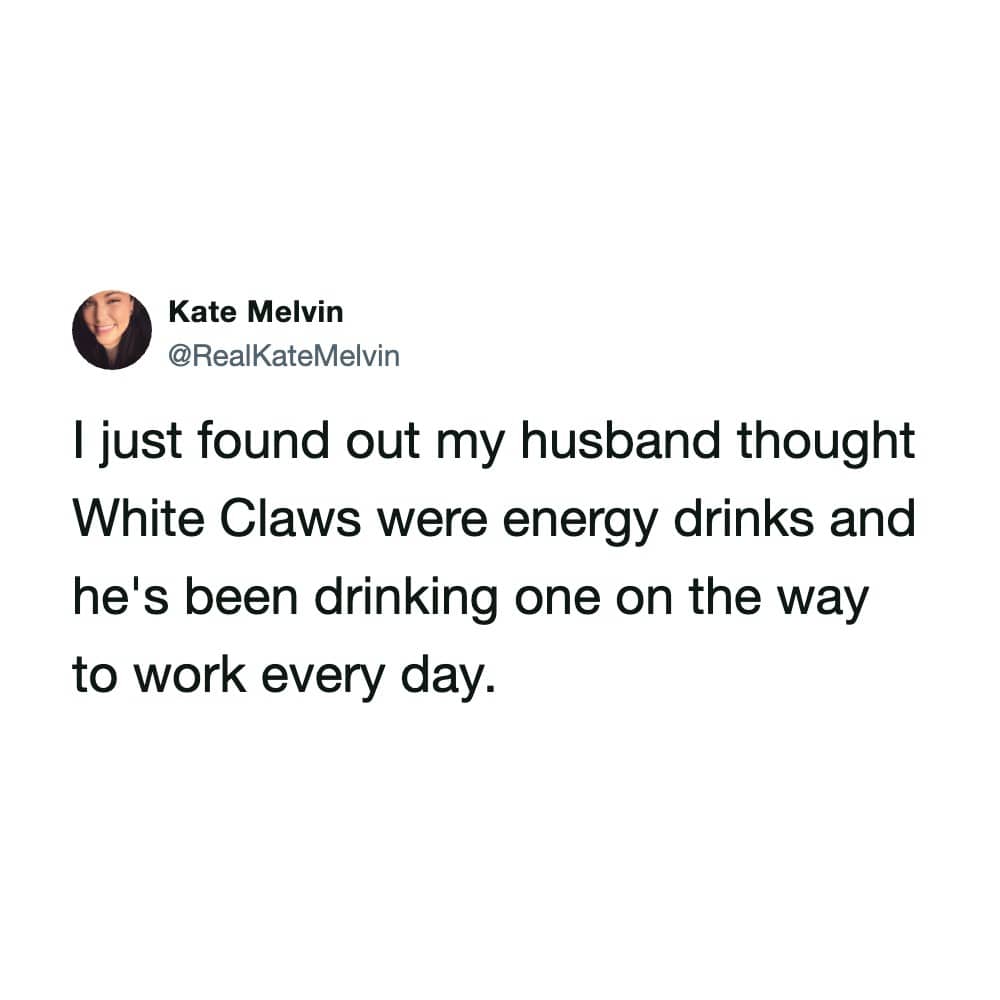 Tweet by RealKateMelvin about her husband mistakenly drinking alcoholic seltzers on his morning commute.