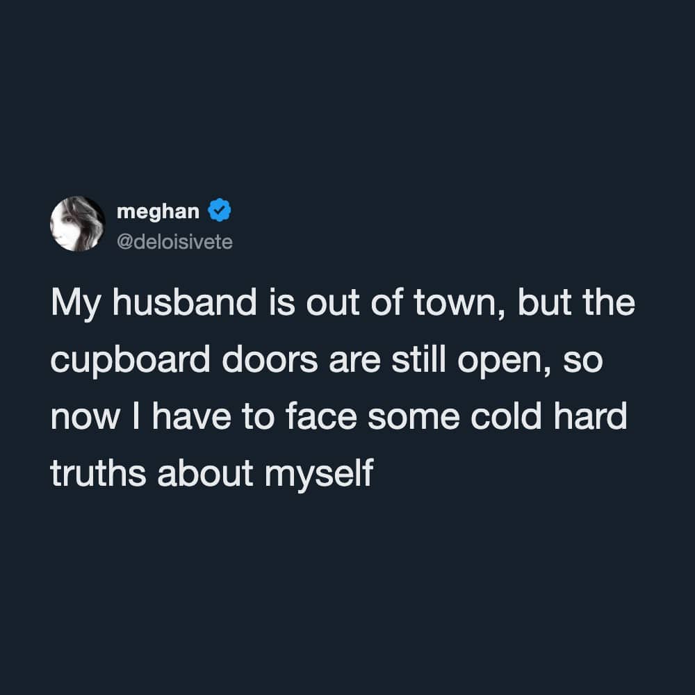 Tweet by deloisivete about realizing she leaves cupboard doors open when her husband is away.