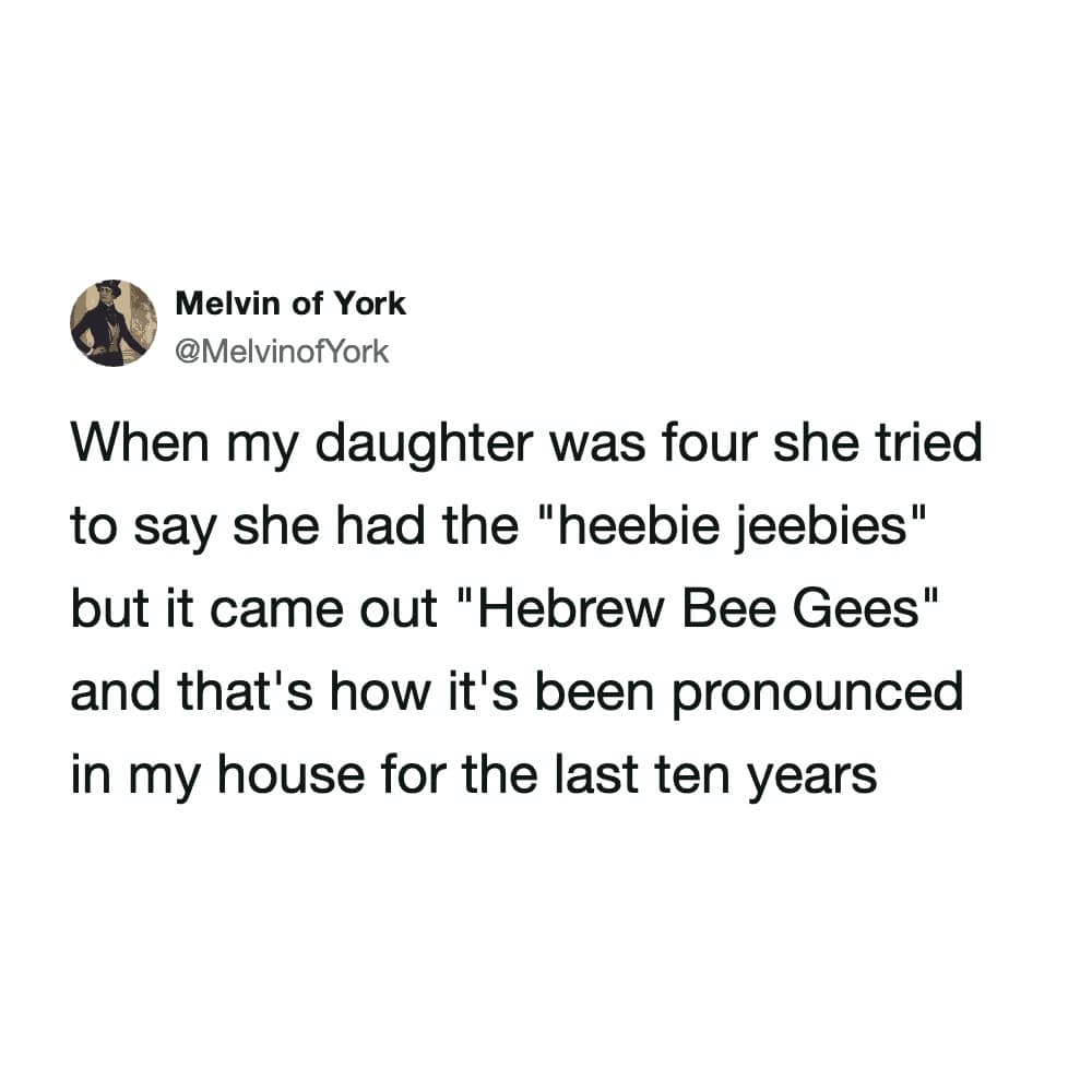 A text post screenshot from user @MelvinofYork highlighting a classic example of kids mispronouncing words, where his daughter's attempt to say "heebie jeebies" came out as "Hebrew Bee Gees," permanently altering the household vocabulary for ten years.
