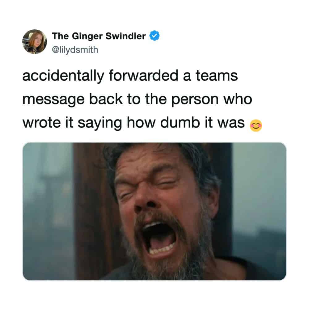 Funny work tweet about accidentally forwarding Microsoft Teams message to original sender with screaming face.