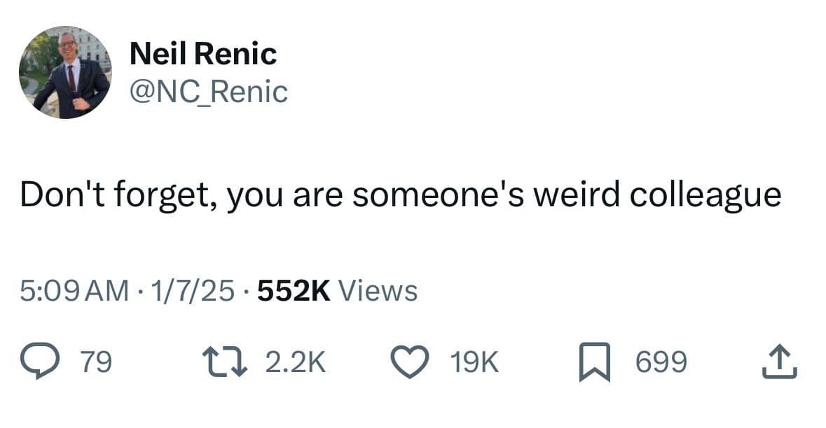 Tweet reminding readers that they are someone else's weird colleague at work.