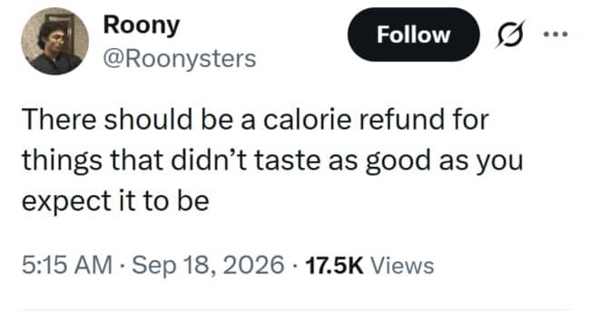 Tweet proposing a calorie refund for food that didn't taste as good as expected.