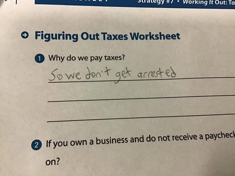 Taxes worksheet where a kid says we pay taxes so we don't get arrested.