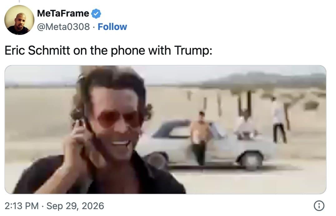 Grinning man on a phone in the desert, captioned Eric Schmitt calling Trump.