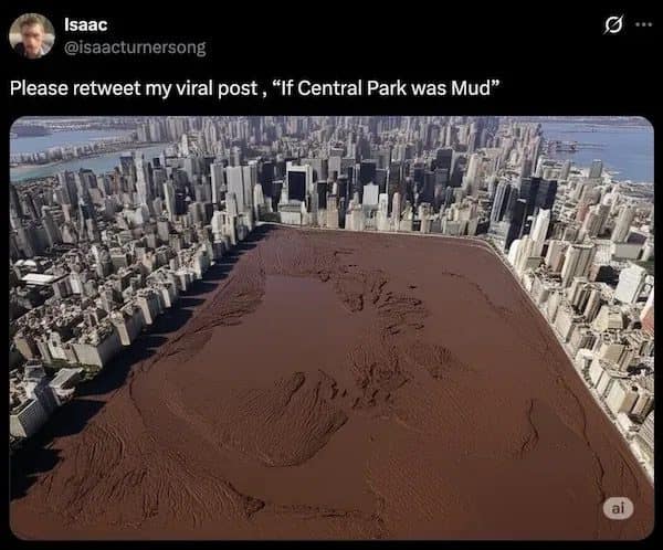 A meme dump post showing an AI image of Central Park as a giant mud pit.