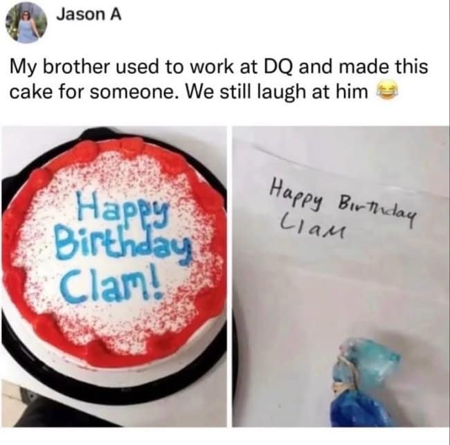 Dairy Queen cake reading Happy Birthday Clam after the order said Liam.