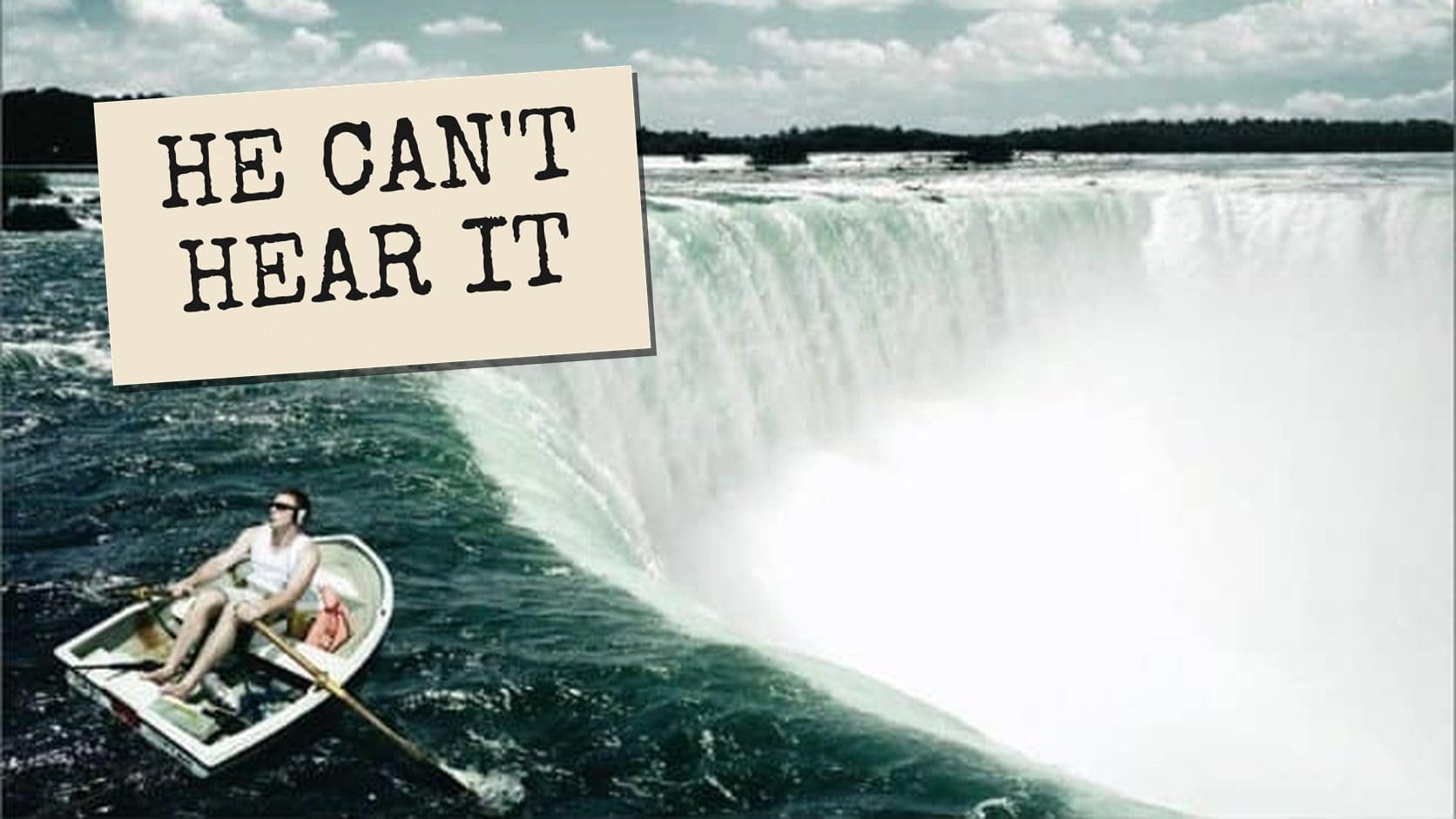 Vintage ads Bose poster of a man in a rowboat calmly heading toward the edge of a massive waterfall.